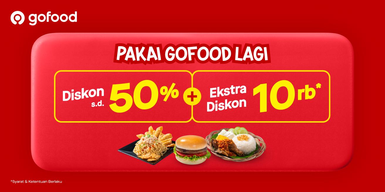 Pake GoFood lagi, kamu bisa dapat DISKON s.d. 50% + EKSTRA DISKON 10rb!
