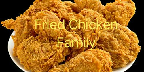 Fried chicken Family