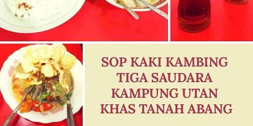 Sop Kaki Kambing Tiga Saudara Kampung Utan Khas Tanah Abang