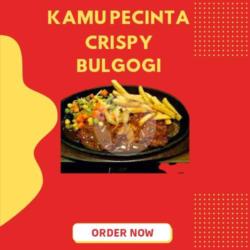 Steak Chicken Crispy Bulgogi