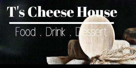T's Cheese House
